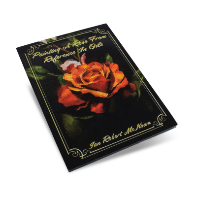 DVD: Ian Robert McKown – Painting A Rose From Reference In Oils